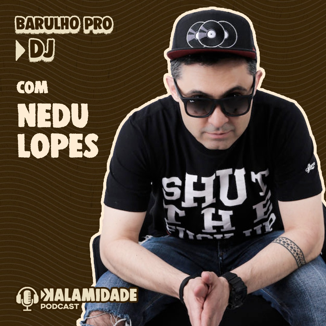 BARULHO-PRO-DJ-NEDU-LOPES-KALAMIDADE