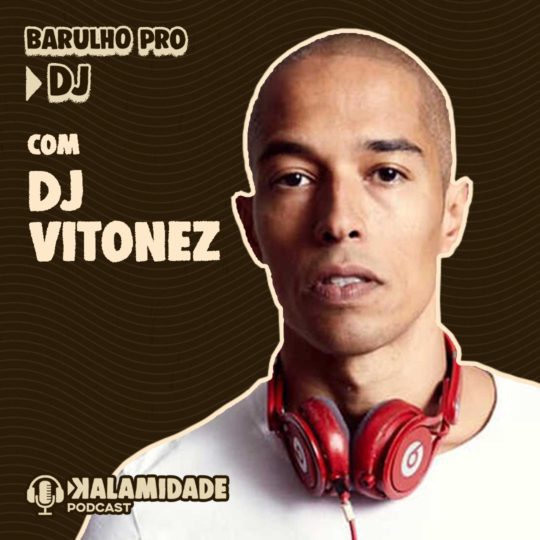 BARULHO-PRO-DJ-VITONEZ-KALAMIDADE